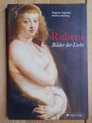 Rubens : Bilder der Liebe. Dagmar Feghelm ; Markus Kersting / Pegasus-Bibliothek