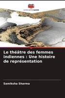 Samiksha Sharma | Le ThéâTre Des Femmes Indiennes : Une Histoire De...