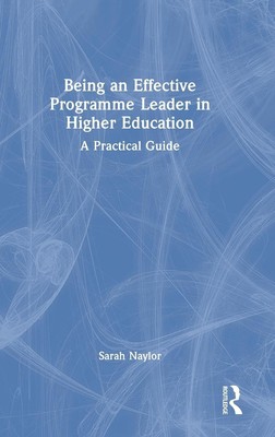 Sarah Naylor | Being an Effective Programme Leader in Higher Education | Buch