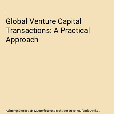 Global Venture Capital Transactions: A Practical Approach