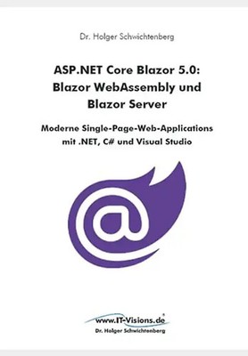 ASP.NET Core Blazor 5.0: Blazor WebAssembly und Blazor Server: Moderne Single-Pa