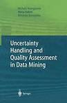 Uncertainty Handling and Quality Assessment in Data Mining (Advanced Informatio