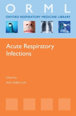 Acute Respiratory Infections - Paperback NEW Wei Shen Lim 2012-02-01