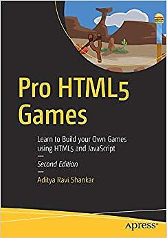 Aditya Ravi Shankar - Pro HTML5 Spiele Lernen Sie, Ihre eigenen Spiele zu bauen - J555z