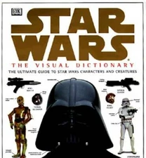 The Visual Dictionary of Star Wars, Episodes IV, V, & VI: The Ultima - VERY GOOD
