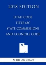 Utah Code - Title 63C - State Commissions And Councils Code (2018 Edition)