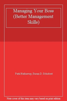 Managing Your Boss (Better Management Skills),Patti Hathaway, Su