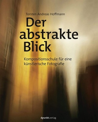 Torsten Andreas Der abstrakte Blick: Eine Kompositionssch (Hardback) (UK IMPORT)