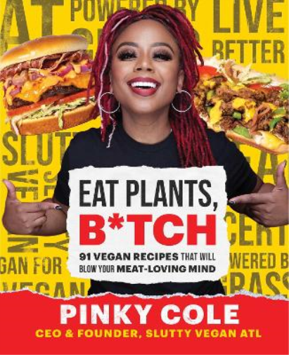Pinky Cole Eat Plants, B*tch (Copertina rigida)