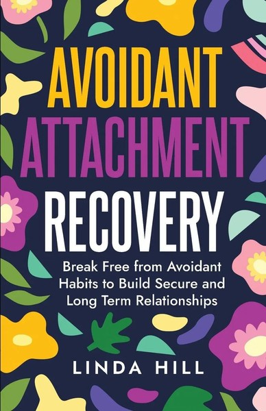 Avoidant Attachment Recovery | Linda Hill | Englisch | Taschenbuch | 2023-image