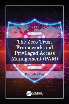 Zero Trust Framework and Privileged Access Management ( -  NEW Ravindra Das 2024