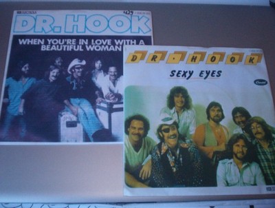 2 Singles :  DR. Hook / Sexy Eyes - When you're in Love with A Beautiful Woman