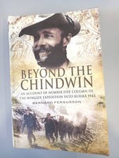 Beyond the Chindwin, An Account of Number Five Column of the Wingate ExpeditionB