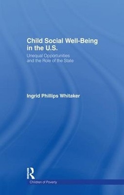 Child Social Well-Being in the U.S.: Unequal Opportunities and the Role of the S