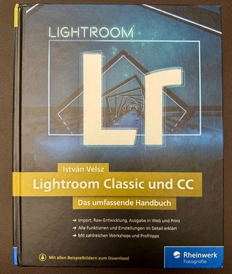 Lightroom Classic und CC: Das umfassende Handbuch Rheinwerk Fotografie 993 Seite