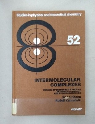 Intermolecular Complexes. The Role of van der Waals Systems in Physical Chemistr