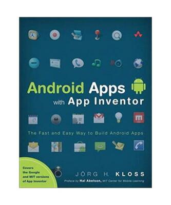 Android Apps with App Inventor: The Fast and Easy Way to Build Android Apps, Jor