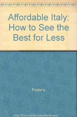 How to See the Best for Less (Affordable Italy) by  0679024956 FREE Shipping