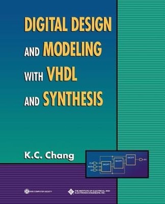 Digital Design and Modeling with VHDL and Synthesis by K C Chang: Used