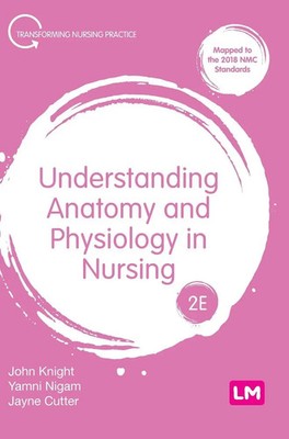John Knight (u. a.) | Understanding Anatomy and Physiology in Nursing | Buch