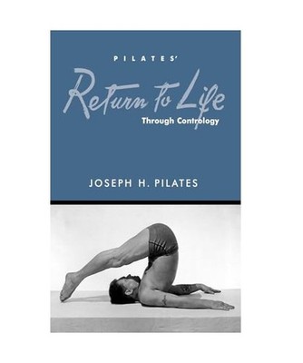 Return to Life, Pilates, Joseph; Pilates, Joseph