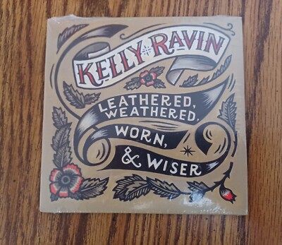 Kelly Ravin Leathered, Weathered, Worn, & Wiser CD New