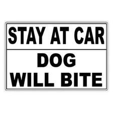 Stay At Car Caution Dog Will Bite Metal Sign / Magnetic Sign / Decal  Security