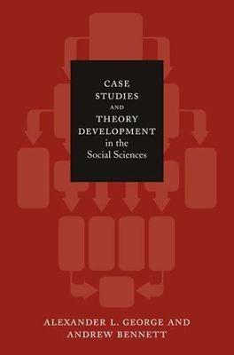 Case Studies and Theory Development in the Social Sciences (Belfer Center Studie