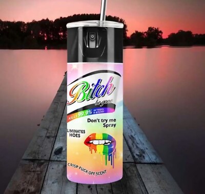 Bitch Be Gone Spray 20oz Skinny Tumbler , Funny Curse  Hot Dripping Lips Mug Cup