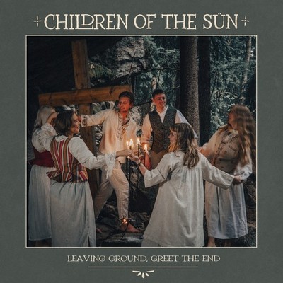 Children of the Sun Leaving Ground, Greet the End (Vinyl) 12'' Album