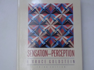 Sensation and Perception Goldstein, E. Bruce:
