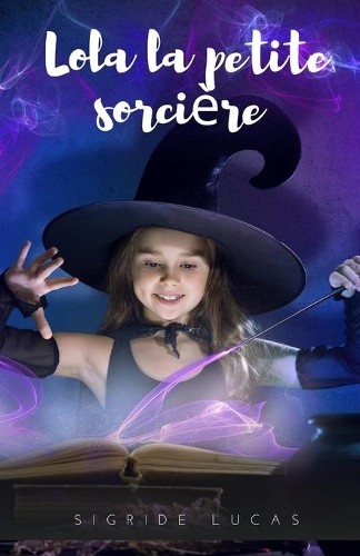 Сигрид Лукас Лола маленькая волшебница (в мягкой обложке) (ИМПОРТ ИЗ Великобритании)