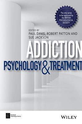Addiction: Psychology and Treatment (BPS Textbooks in Psychology) by 