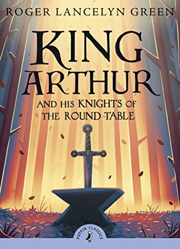 King Arthur and His Knights of the Round Table: Roger... - Green, Roger Lancelyn