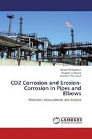 Mysara Mohyaldinn (U. A.) | CO2 Corrosion And Erosion-Corrosion In Pipes And...