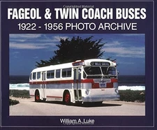 Fageol & Twin Coach Buses 1922-1956 Photo Archive by Luke