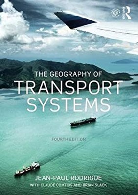 The Geography of Transport Systems Paperback Jean-Paul Rodrigue