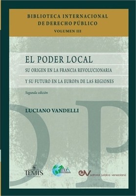 El Poder Local: Su origen en la Francia revolucionaria y su futuro en la Europa