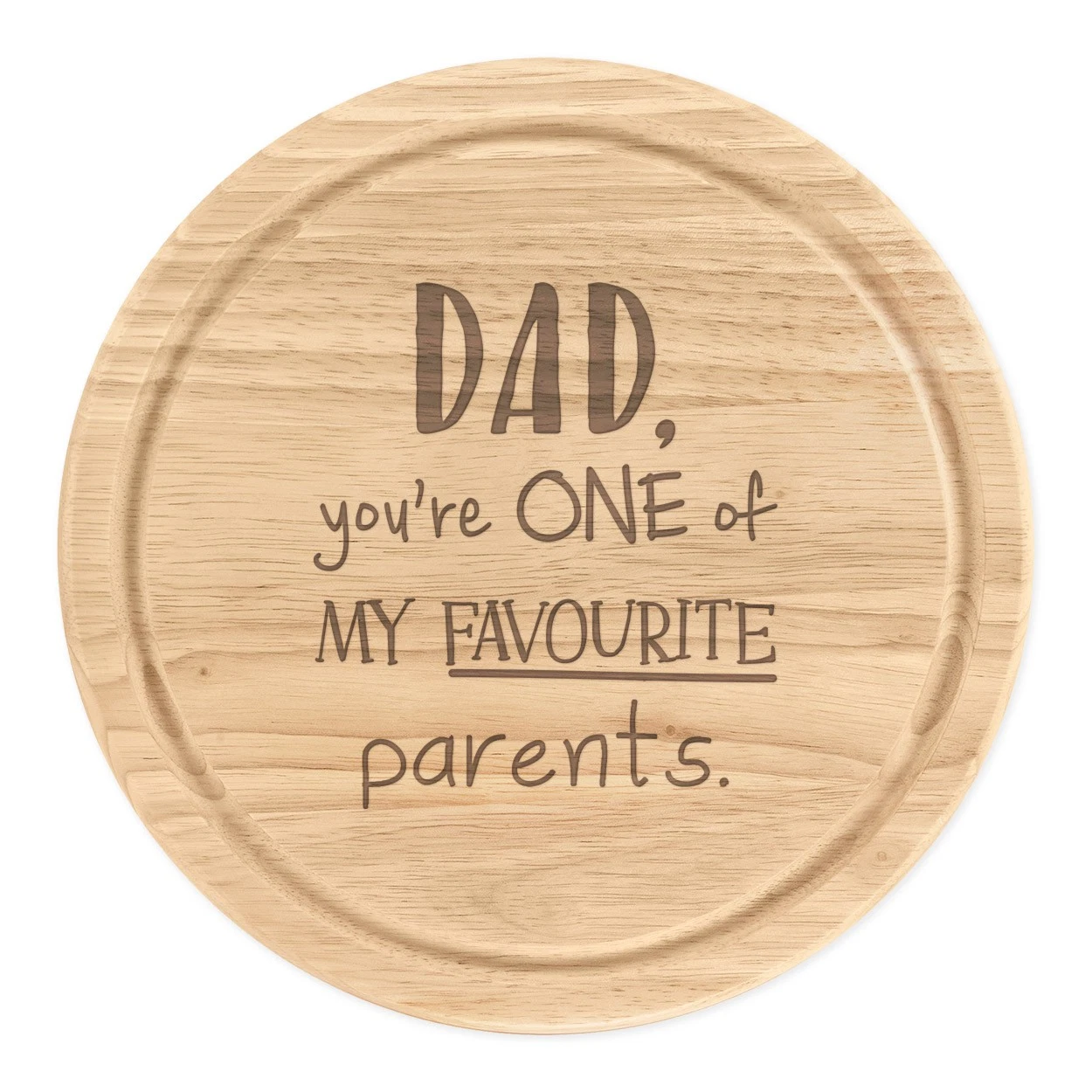 Dad You're One Of My Favourite Parents Round Chopping Cheese Board Fathers Day