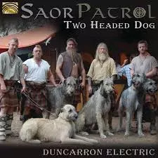 Zweiköpfiger Hund - Duncarron Electric, Saor Patrol
