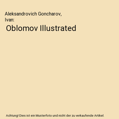 Oblomov Illustrated, Aleksandrovich Goncharov, Ivan