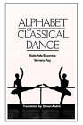 Alphabet of Classical Dance by Varvara Mey, Nadezhda Bazarova (Paperback, 1996)