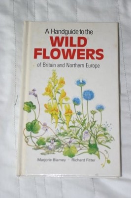 A Handguide to the Wild Flowers of Britain and No by Fitter, R. S. R. 1850510512