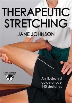 Therapeutic Stretching (Hands-on Guides for Therapists) - Johnson, Jane
