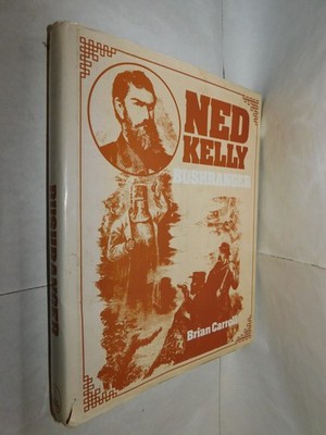 Ned Kelly Bushranger by Brian Carroll hardback 1980 biography Australian outlaw