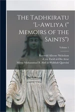 The Tadhkiratu 'l-awliya (" Memoirs of the Saints"); Volume 1 (Paperback or Soft