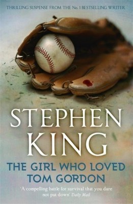 Stephen King / The Girl Who Loved Tom Gordon /  9781444707472