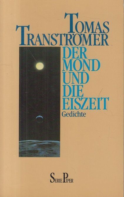 Der Mond und die Eiszeit Tranströmer, Tomas - Tranströmer, Tomas