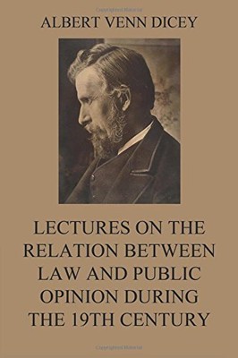 LECTURES ON THE RELATION BETWEEN LAW AND PUBLIC OPINION By Albert Venn Dicey NEW