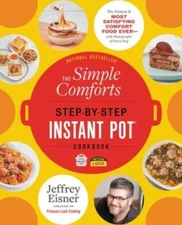 The Simple Comforts Step-by-Step Instant Pot Cookbook: The Easiest and Mo - GOOD